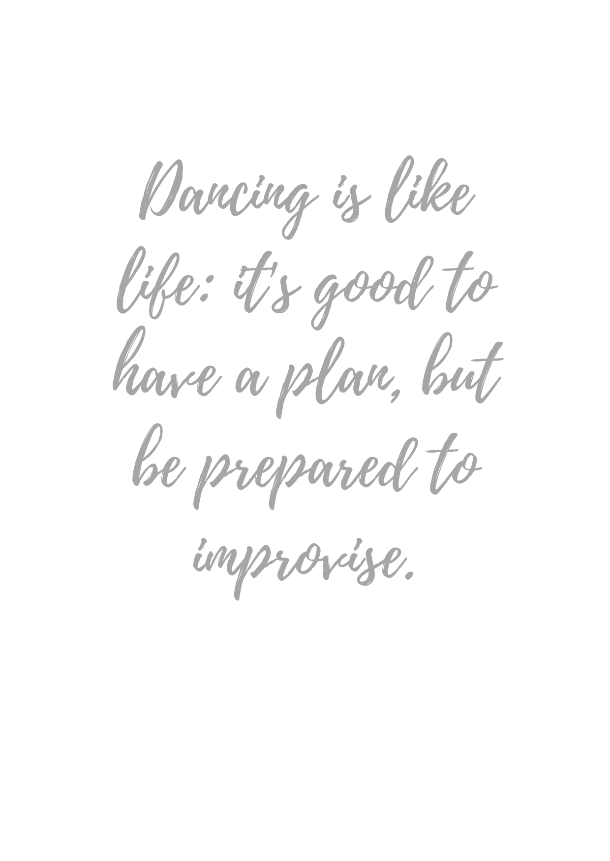 Igris, dancing is like life -quote, valkoinen